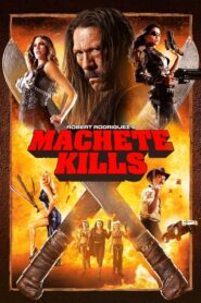 Machete Kills – Machete: Η επιστροφή