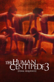 The Human Centipede III (Final Sequence)