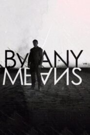 By Any Means: Season 1