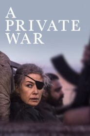 A Private War – Ο Δικός Της Πόλεμος