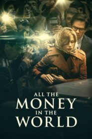 All the Money in the World – Όλα Τα Λεφτά Του Κόσμου