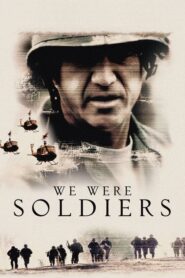 We Were Soldiers – Ήμασταν κάποτε στρατιώτες