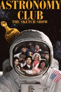 Astronomy Club: The Sketch Show: Season 1