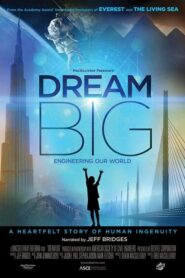 Dream Big: Engineering Our World – Μεγάλα όνειρα: χτίζοντας τον κόσμο μας