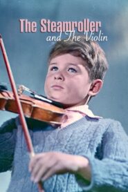The Steamroller and the Violin – Το βιολί και ο οδοστρωτήρας