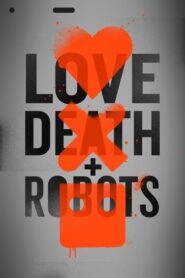 Love, Death & Robots – Έρωτας, Θάνατος & Ρομπότ