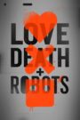 Love, Death & Robots – Έρωτας, Θάνατος & Ρομπότ