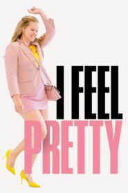 I Feel Pretty – Κορίτσι Για Φίλημα