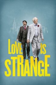 Love Is Strange – Η Αγάπη Είναι Παράξενη