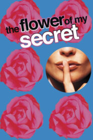 The Flower of My Secret – Το Μυστικό μου Λουλούδι