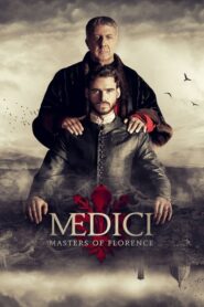 Medici: Masters of Florence – Μέδικοι, οι άρχοντες της Φλωρεντίας