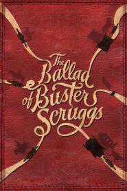 The Ballad of Buster Scruggs – Η Μπαλάντα του Μπάστερ Σκράγκς
