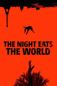 The Night Eats the World – La nuit a dévoré le monde – Το Βράδυ που Έφαγε τον Κόσμο