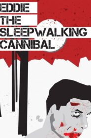 Eddie – Eddie: The Sleepwalking Cannibal – Eddie, o ypnovatis kanivalos