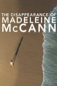 The Disappearance of Madeleine McCann – Η Εξαφάνιση της Μάντλιν Μακάν