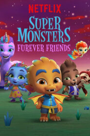Super Monsters Furever Friends – Τα Σούπερ Τερατάκια: Παντοτινοί Φίλοι
