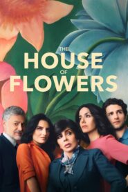 The House of Flowers – La casa de las flores