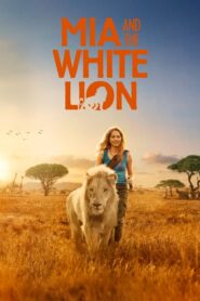 Mia and the White Lion – Το Κορίτσι και το Λιοντάρι