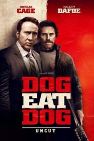 Dog Eat Dog – Η τελευταία αρπαχτή