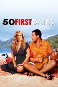 50 First Dates – Κάθε φορά, πρώτη φορά