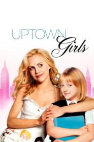Uptown Girls – Κορίτσια από σπίτι