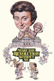 Start the Revolution Without Me – Αρχίστε την επανάσταση χωρίς εμένα