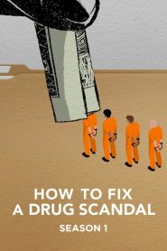 How to Fix a Drug Scandal: Season 1