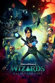 Wizards: Tales of Arcadia – Οι Μάγοι: Το Έπος της Αρκάντια