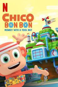 Chico Bon Bon: Monkey with a Tool Belt – Chico Bon Bon: Η Μαϊμού με τη Φοβερή Ζώνη