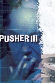 Pusher III – Είμαι ο άγγελος του θανάτου