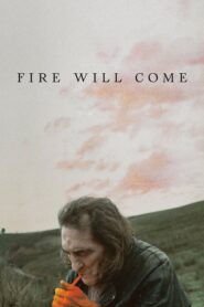 Fire Will Come – O que arde