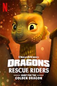 Dragons: Rescue Riders: Hunt for the Golden Dragon – Δράκοι: Ομάδα Διάσωσης: Το Κυνήγι του Χρυσού Δράκου