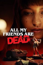 All My Friends Are Dead – Όλοι οι Φίλοι μου Είναι Νεκροί