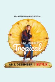 Hazel Brugger: Tropical – Χέιζελ Μπρούγκερ: Η Φάση Είναι Tropical