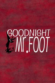 Goodnight, Mr. Foot – Καληνύχτα κύριε Φουτ
