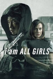 I Am All Girls – Για Όλα τα Κορίτσια
