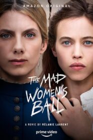 The Mad Women’s Ball – Ο χορός των τρελών γυναικών