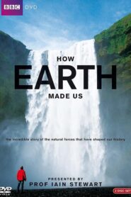 How Earth Made Us – Πως η Γη έπλασε τον άνθρωπο