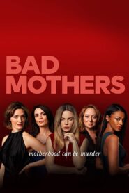 Bad Mothers: Season 1