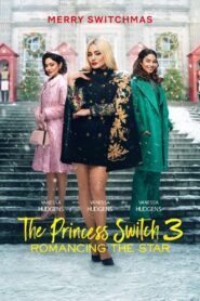 The Princess Switch 3: Romancing the Star – Διπλή Πριγκίπισσα 3: Κυνηγώντας το Αστέρι