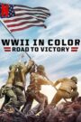 WWII in Color: Road to Victory – Ο Δρόμος προς τη Νίκη