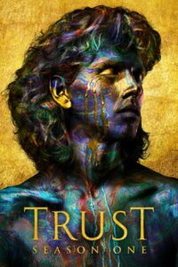 Trust: Season 1