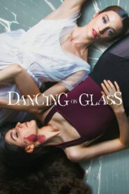 Dancing on Glass – Χορεύοντας στο Γυαλί