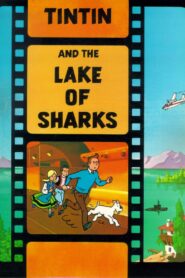 Tintin and the Lake of Sharks – Τεντέν : Το μυστήριο της λίμνης