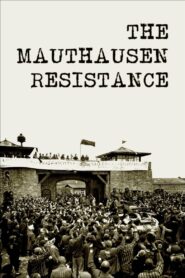 The Mauthausen Resistance – Αντίσταση στο Στρατόπεδο Μαουτχάουζεν
