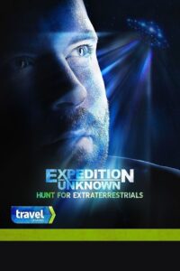 Expedition Unknown: Hunt for Extraterrestrials – Άγνωστη Αποστολή: Αναζήτηση Εξωγήινων