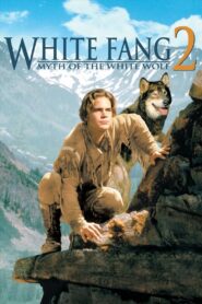 White Fang 2: Myth of the White Wolf – Ο Ασπροδόντης 2: Ο μύθος του άσπρου λύκου
