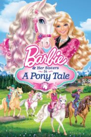 Barbie & Her Sisters in A Pony Tale – Η Μπάρμπι και οι αδελφούλες της στην ακαδημία των πόνυ