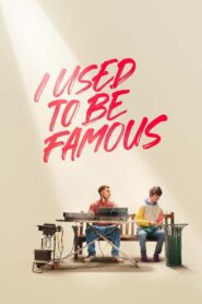 I Used to Be Famous – Κάποτε Ήμουν Διάσημος