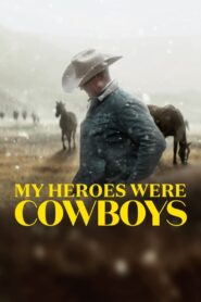 My Heroes Were Cowboys – Οι Ήρωές μου Ήταν Καουμπόηδες